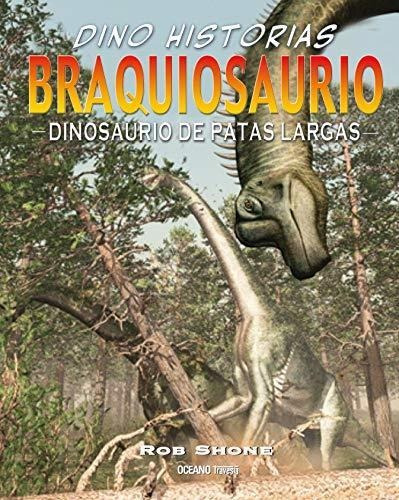 Braquiosaurio Dinoaurio De Patas Largas - Dino Historias