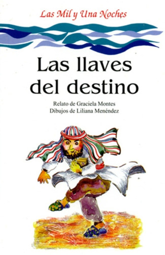 Llaves Del Destino, Las, de Graciela Montes (version). Editorial Colihue, edición 1 en español