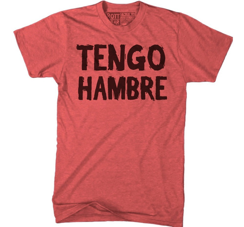 Tengo Hambre  Playera Rott Wear