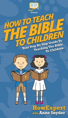 Libro How To Teach The Bible To Children: Your Step By St...