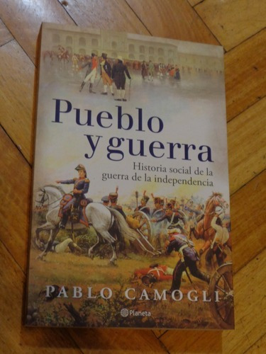 Pueblo Y Guerra. Historia Social De La Guerra De Indepe&-.