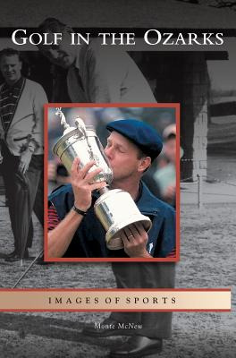 Libro Golf In The Ozarks - Mcnew, Monte