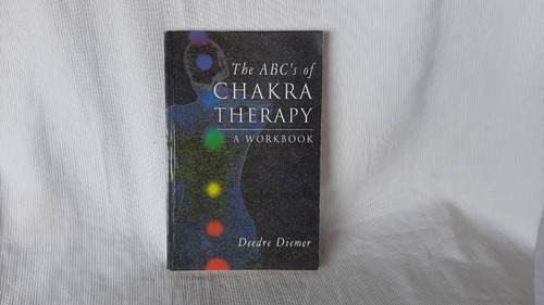 The Abc's Of Chakra Therapy Deedre Diemer Motilal Banarsidas