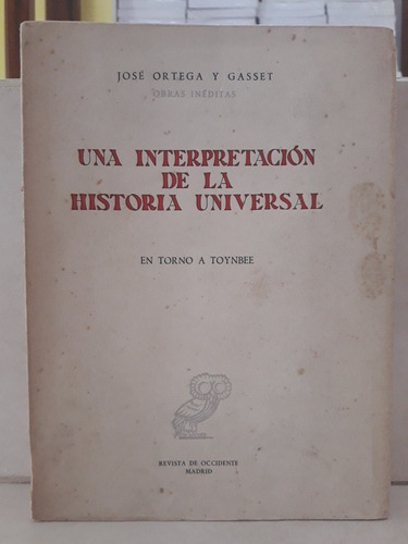 Una Interpretación De La Historia Universal. Ortega Y Gasset