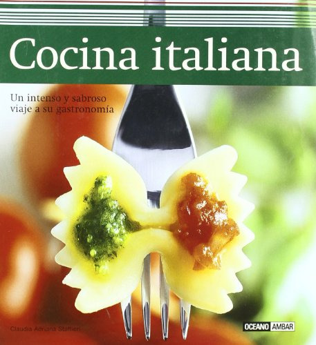 Libro Cocina Italiana Un Intenso Y Sabroso Viaje A Su Gastro