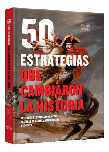 50 Estrategias Que Cambiaron La Historia