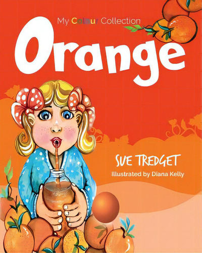 My Colour Collection: Orange, De Tredget, Sue. Editorial Lightning Source Inc, Tapa Blanda En Inglés
