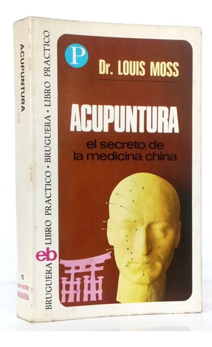 Acupuntura Medicina China Dr. Louis Moss / Salud Bruguera Lp