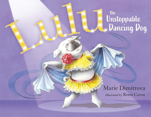 Lulu The Unstoppable Dancing Dog, De Dimitrova, Marie. Editorial Greenleaf Book Group Llc, Tapa Dura En Inglés