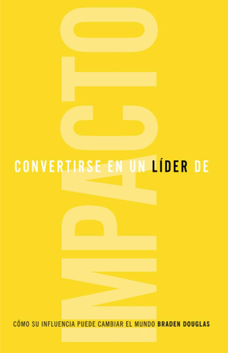 Libro: Convertirse En Un Líder De Impacto: Cómo Tu Puede El