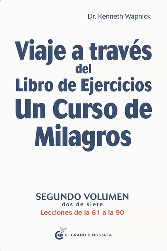 Viaje A Traves Del Libro De Ejercicios Curso De Milagros 2