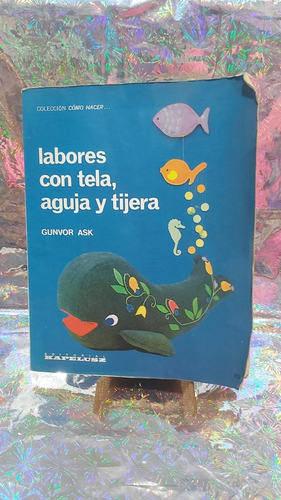 Labores Con Tela Aguja Y Tijera