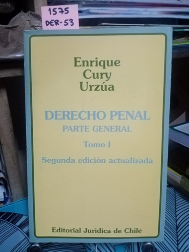 Derecho Penal. Parte General. Tomo I // Cury Urzúa, Enrique 