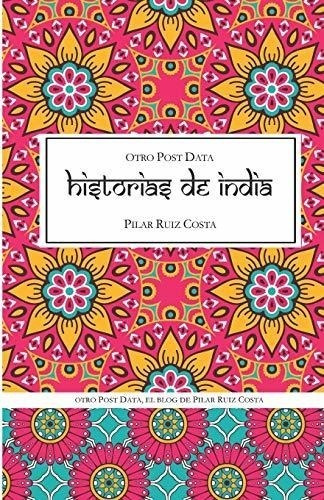 Otro Post Data, Historias De India (spanish Edition)