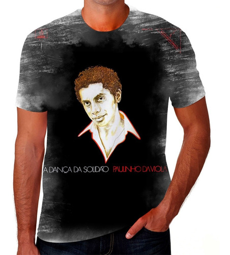 Camiseta Camisa Paulinho Da Viola Cantor Envio Rapido 03