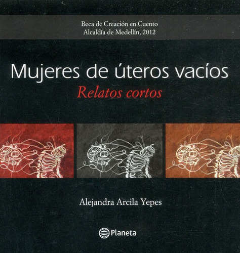 Mujeres De Úteros Vacíos, De María Alejandra Yepes Arcila. Editorial Grupo Planeta, Tapa Blanda, Edición 2013 En Español