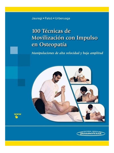 100 Técnicas De Movilización Con Impulsos En Osteopatía. Ma