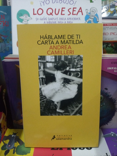 Hablame De Ti - Cartas A Matilda - Camilleri - Nuevo -devoto