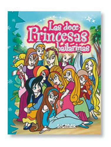 Libro No Me Olvides Las 12 Princesas Balilarinas Sigmar