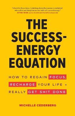 Libro The Success-energy Equation : How To Regain Your Fo...