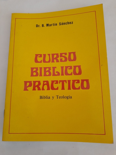 Curso Biblico Práctico. Biblia Y Teologia. Dr B Martín Sanch