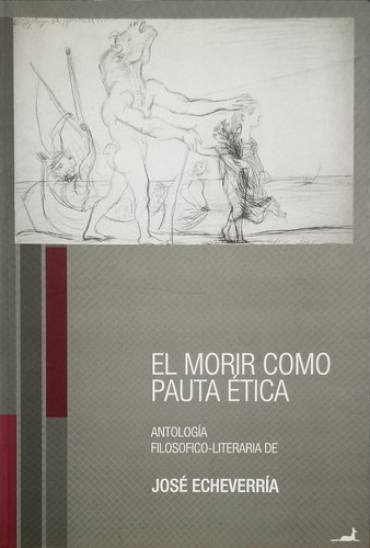 El Morir Como Pauta Etica - Echeverria Jose