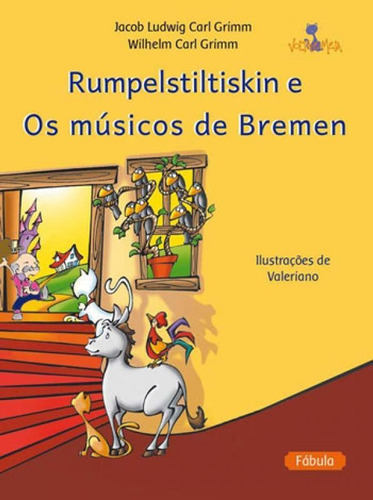Rumpelstiltiskin e Os músicos de Bremen: VAPT VUPT, de Grimm, Wilhelm Carl. Editora Volta e Meia, capa mole, edição 1ª edição - 2013 em português