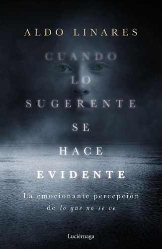 Libro: Cuando Lo Sugerente Se Hace Evidente. Linares Diaz, A