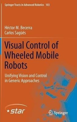 Visual Control Of Wheeled Mobile Robots - Hã¿â©ctor M. Be...