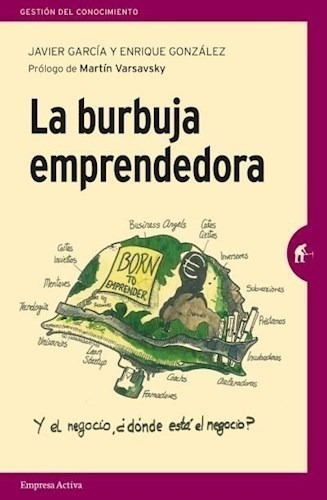 Libro La Burbuja Emprendedora De Javier Garcia