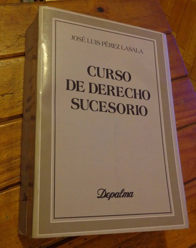 Curso De Derecho Sucesorio. José Luis Pérez Lasala. D&-.