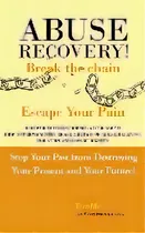 Comprar Abuse Recovery : Break The Chain - Escape Your Pain, De John Mcmanus. Editorial Builder Publishing, Tapa Blanda En Inglés