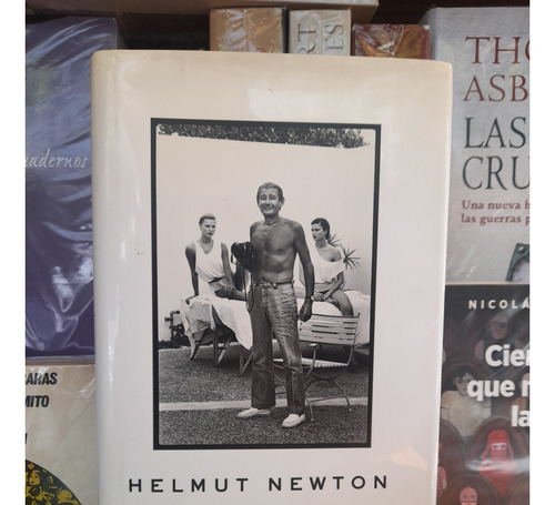 Helmut Newton. Autobiografía. Nan A. Talese.