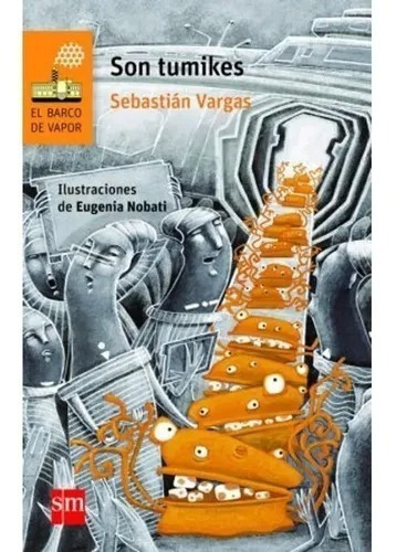 Son Tumikes, De Sebastian Vargas. Serie El Barco De Vapor Editorial Sm, Tapa Blanda En Español