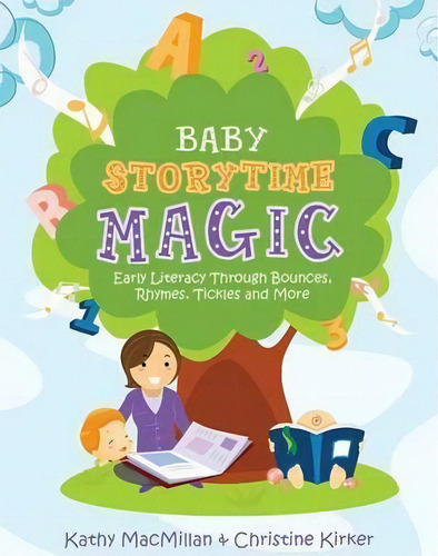 Baby Storytime Magic : Active Early Literacy Through Bounces, Rhymes, Tickles And More, De Kathy Macmillan. Editorial American Library Association, Tapa Blanda En Inglés