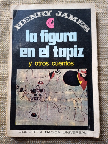 La Figura En El Tapiz Y Otros Cuentos. Henry James Tapa Miró