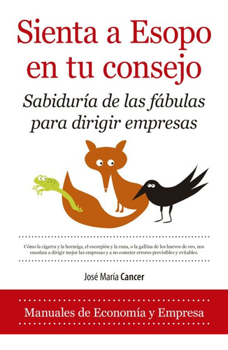 Sienta A Esopo En Tu Consejo.  José María Cancer