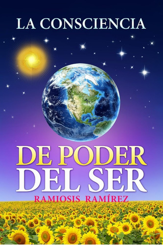 Libro: La Consciencia De Poder Del Ser (spanish Edition)