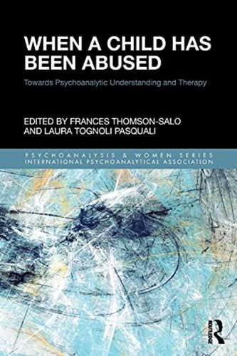 Libro: When A Child Has Been Abused: Towards Psychoanalytic