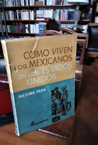 Cómo Viven Los Mexicanos En Estados Unidos Libro Costa Amic