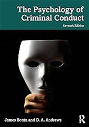 The Psychology Of Criminal Conduct / Bonta, James