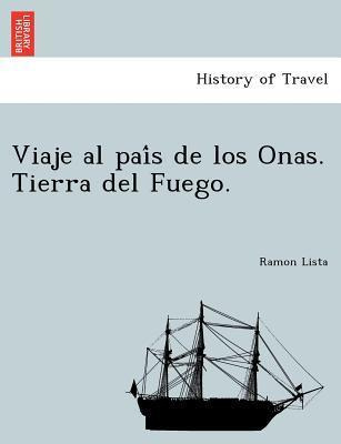 Libro Viaje Al Paiìs De Los Onas. Tierra Del Fuego. - Ra...