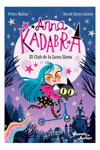 Anna Kadabra 1 El Club De La Luna Llena* - Pedro Mañas