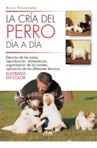 Comprar La Cría Del Perro Día A Día, De Alain Fontbonne