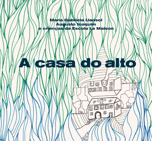 A Casa do alto, de Llansol, Maria Gabriela. Editora BRO Global Distribuidora Ltda, capa mole em português, 2021