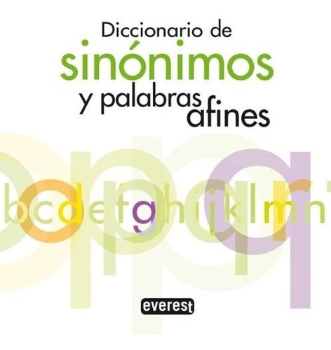 Diccionario De Sinonimos Y Palabras Afines, De Aa. Vv.. Editorial Everest, Tapa Blanda, Edición 2009 En Español