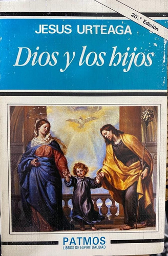 Dios Y Los Hijos. Urteaga, Jesus. Rialp. Belgrano