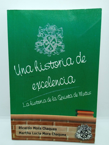 Una Historia De Excelencia - Ricardo Mora - Quinta Mutis 