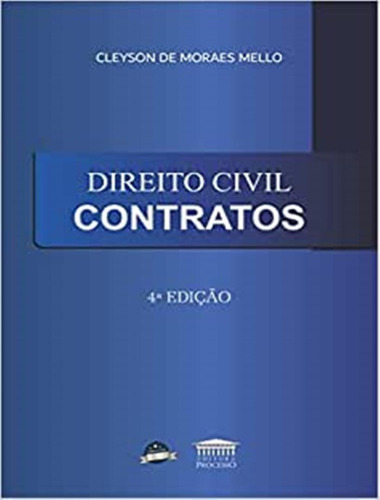 Direito Civil Contratos: Direito Civil Contratos, De Mello, Cleyson De Moraes. Editora Processo, Capa Mole, Edição 4ª Em Português, 2022