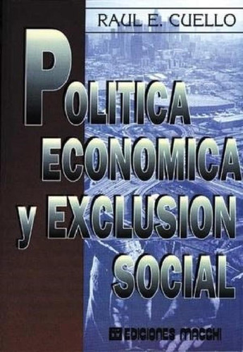 Libro - Politica Economica Y Exclusion Social - Cuello Raul